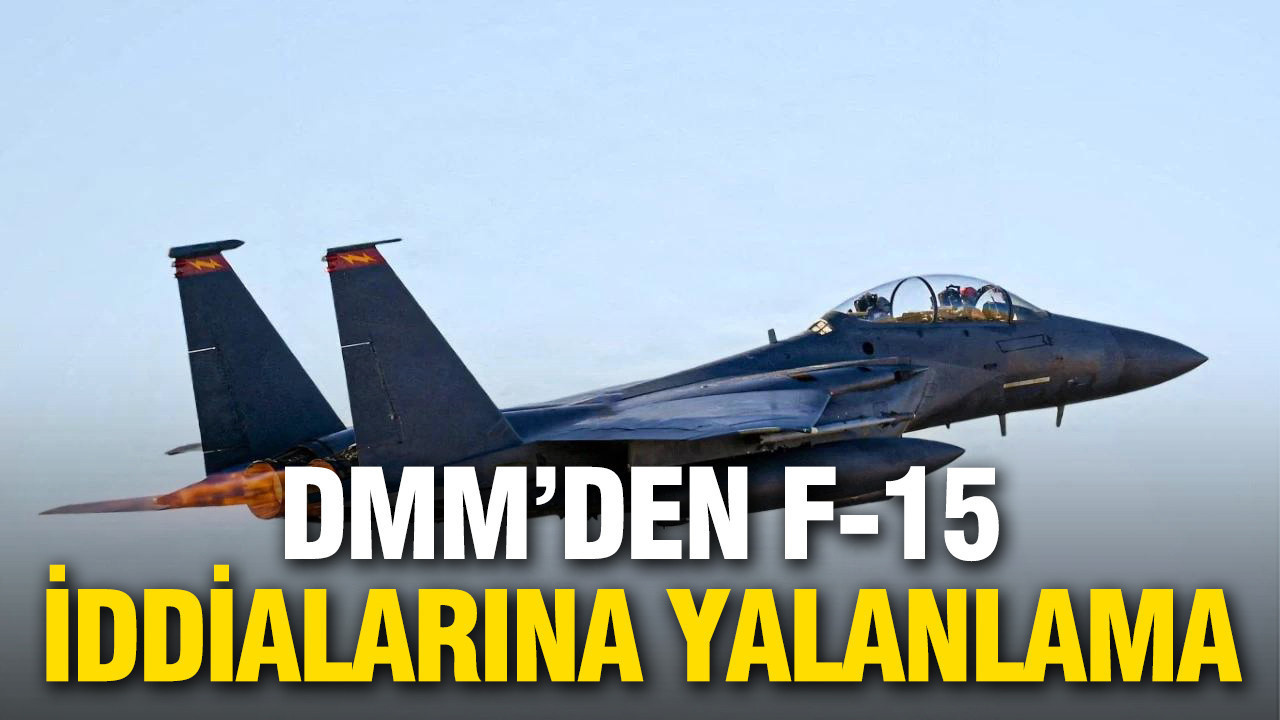 DMM’den F-15 iddialarına yalanlama: “Tamamen asılsız”