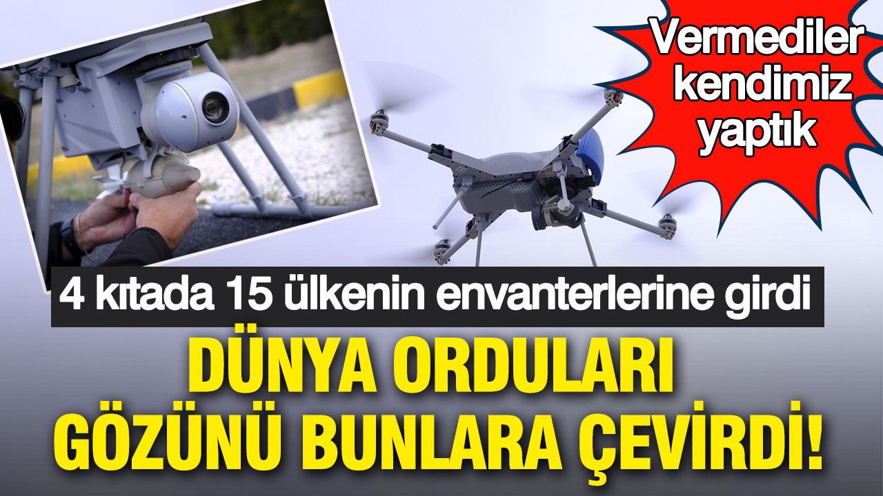 Dünya orduları gözünü bunlara çevirdi: 4 kıtada 15 ülkenin envanterlerine girdi: Vermediler, kendimiz yaptık