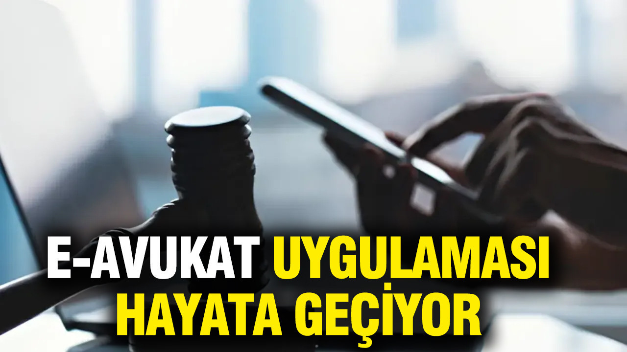 e-Avukat uygulaması hayata geçiyor: Akın Gürlek duyurdu