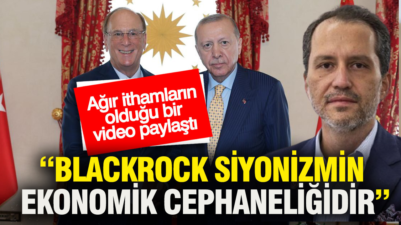 Fatih Erbakan'dan Erdoğan'a sert BlackRock çıkışı: Ağır ithamların olduğu bir video paylaştı