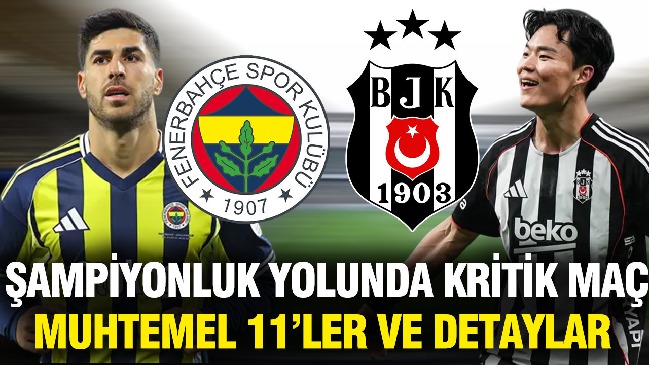 Fenerbahçe-Beşiktaş derbisi muhtemel 11'ler: Maçın detayları