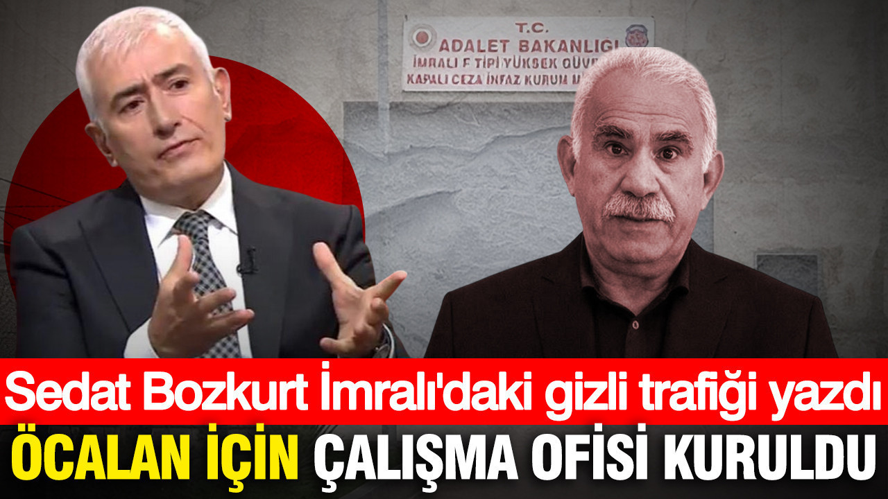 İmralı'da yeni dönem: Abdullah Öcalan için çalışma ofisi kuruldu... Sedat Bozkurt İmralı’daki gizli trafiği yazdı
