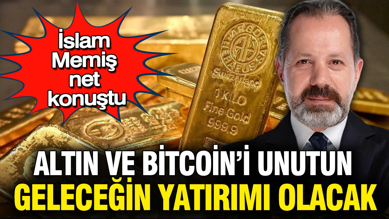 İslam Memiş net konuştu: 'Altın ve Bitcoin'i unutun geleceğin yatırımı o olacak'