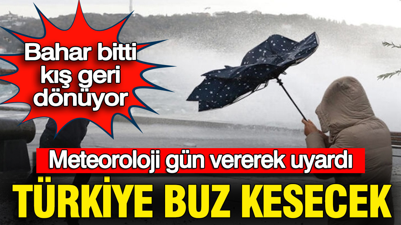 Meteoroloji açıkladı: Kış geri dönüyor: Türkiye buz kesecek