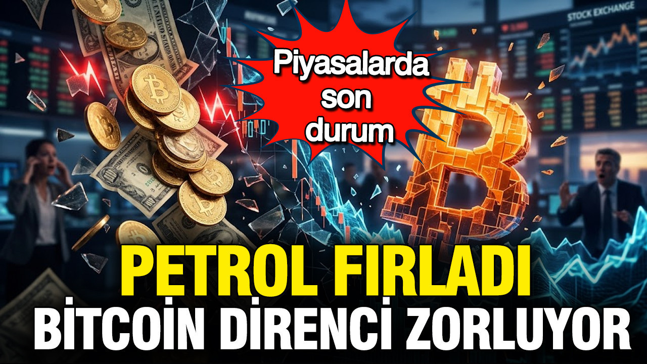 Petrol fırladı, bitcoin direnci zorluyor altın ve gümüşte rüzgar tersine mi dönüyor? İşte piyasalarda son durum
