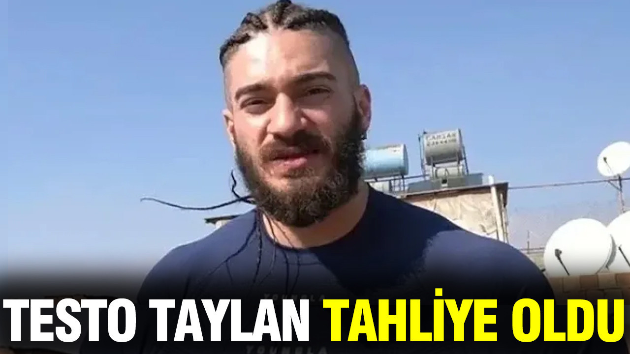 Testo Taylan tahliye edildi