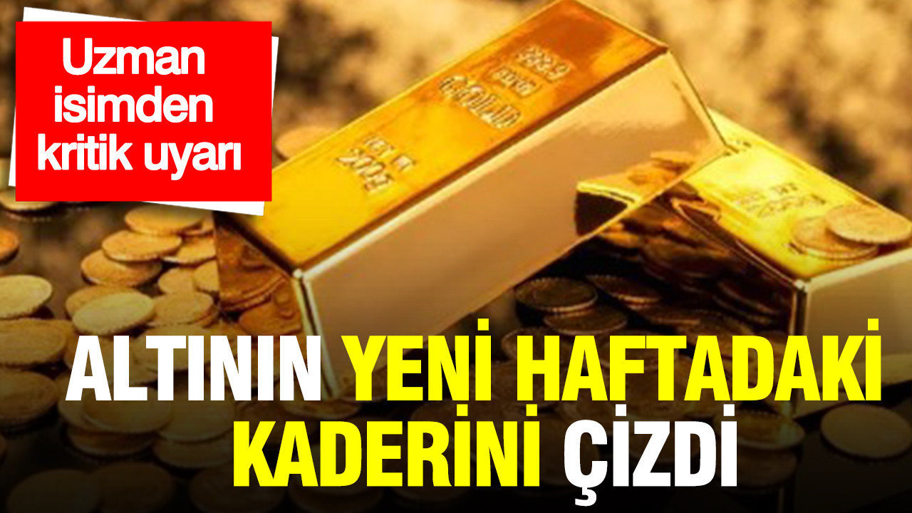 Altın için yeni haftadaki kader çizildi: Doç. Dr. Filiz Eryılmaz'dan kritik uyarı
