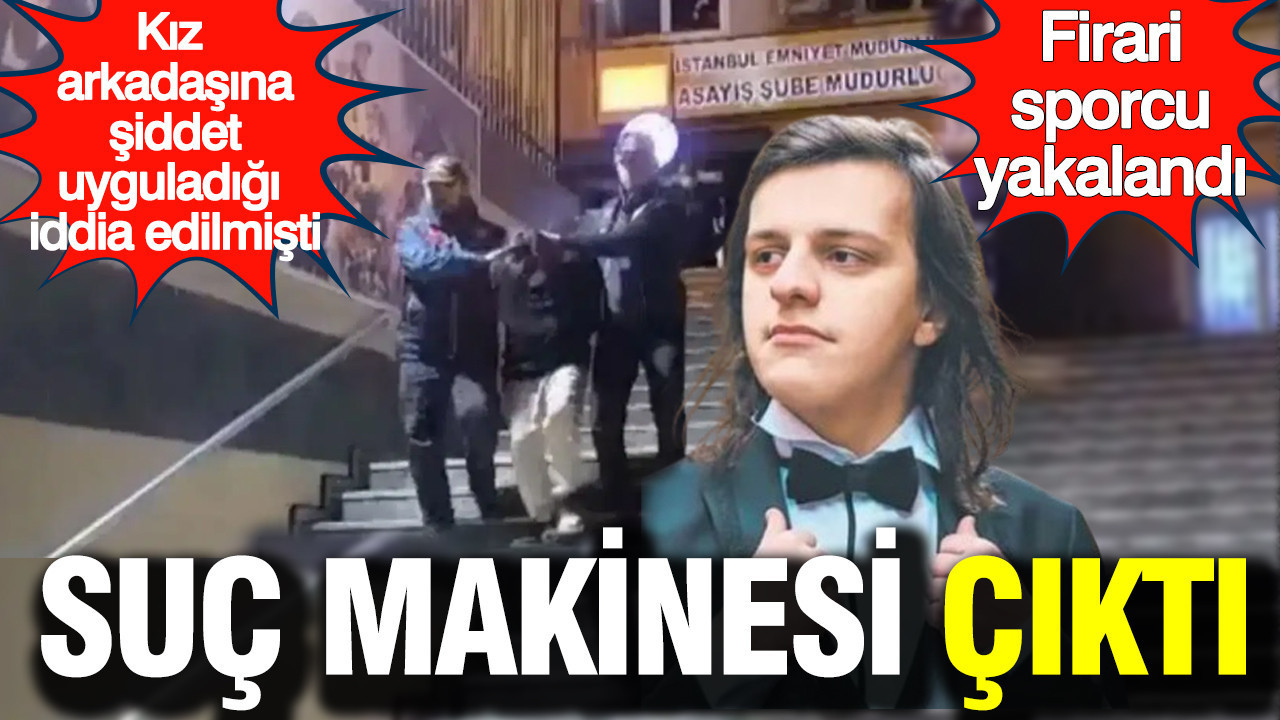 Firari sporcu yakalandı: Suç makinesi çıktı