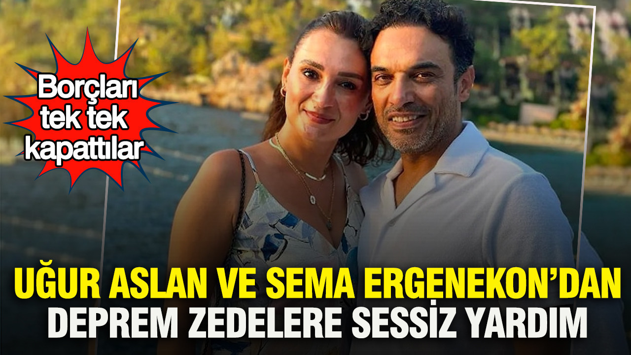 Uğur Aslan ve Sema Ergenekon’dan deprem zedelere sessiz yardım: Borçları tek tek kapattılar