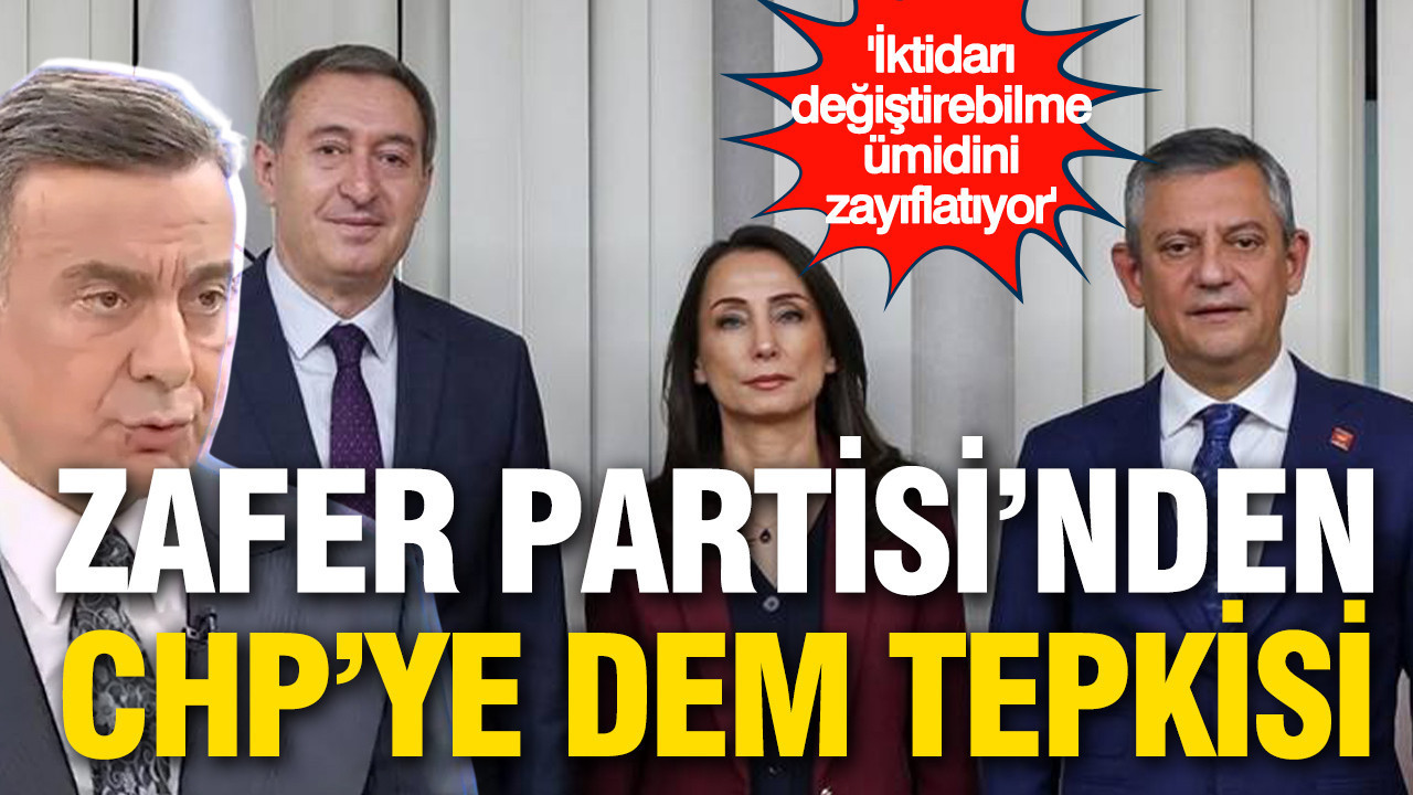 Zafer Partisi’nden CHP’ye DEM tepkisi
