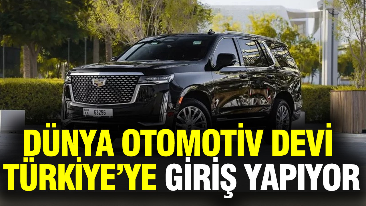 Dünya otomotiv devi Türkiye pazarına giriş yapıyor