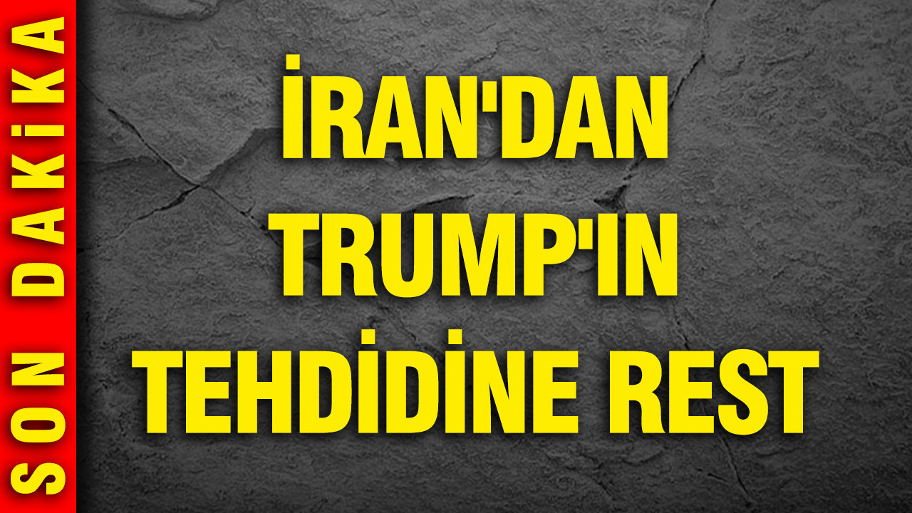 İran'dan Trump'ın tehdidine rest