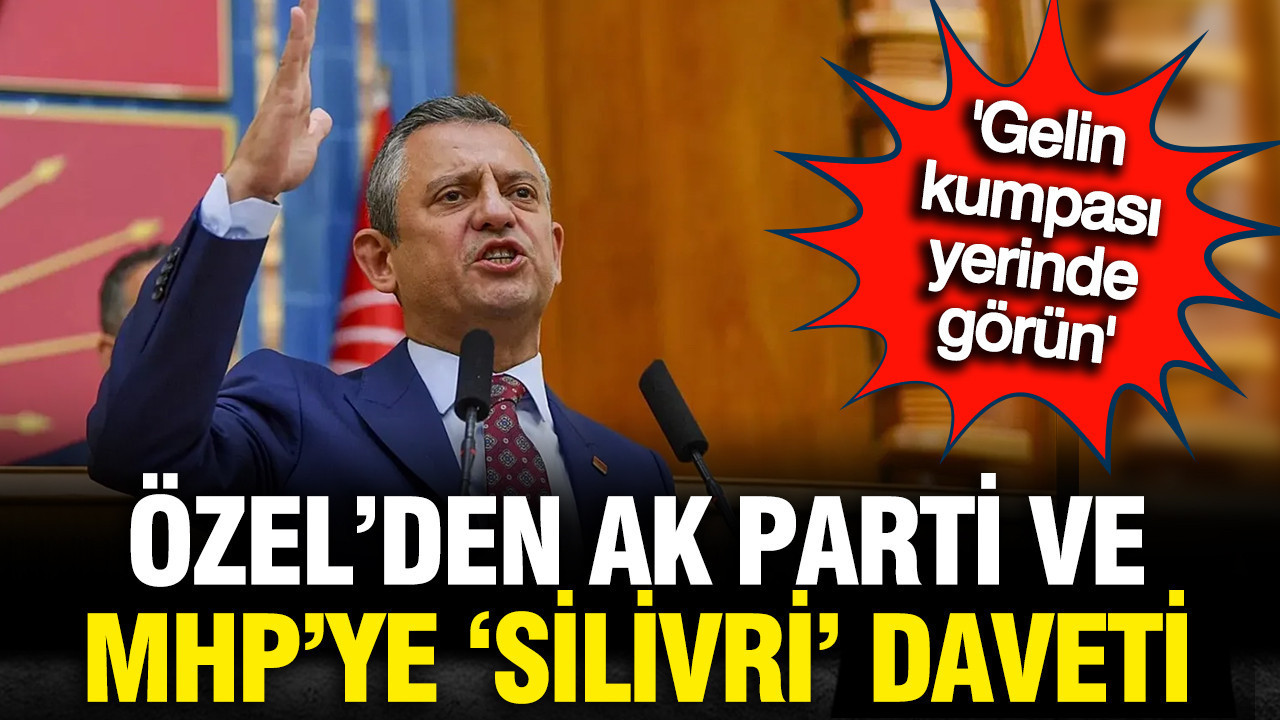 Özgür Özel'den AK Partili ve MHP'li vekillere İBB davası daveti