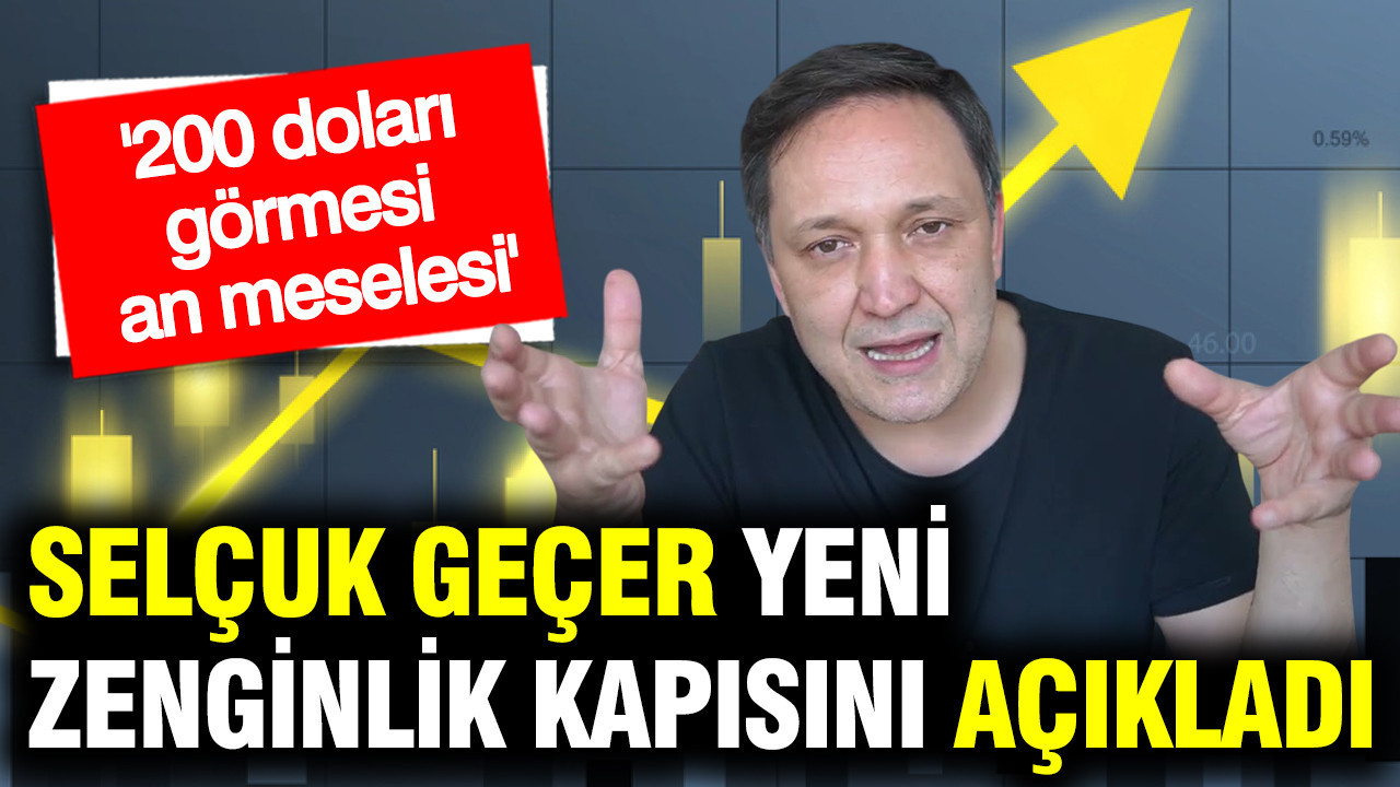Selçuk Geçer yeni zenginlik kapısını açıkladı: 200 doları görmesi an meselesi