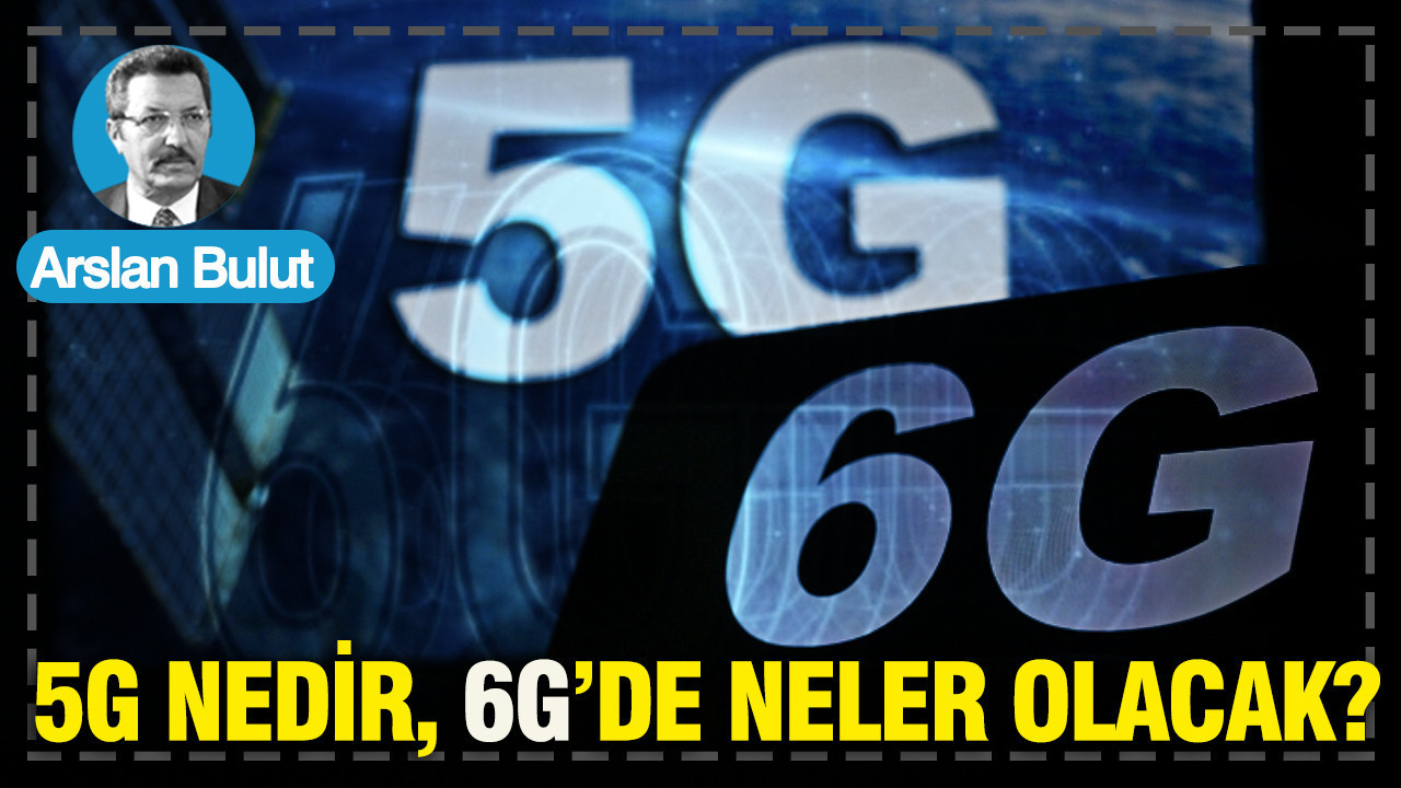 5G nedir, 6G’de neler olacak?