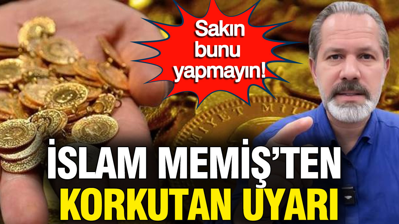 Altın yatırımcısına İslam Memiş'ten kritik Petrol uyarısı: Sakın bunu yapmayın