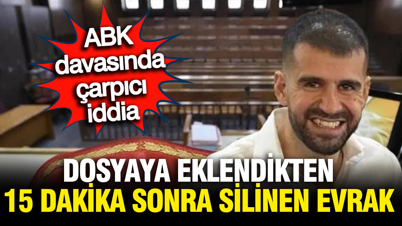Ayhan Bora Kaplan davasında çarpıcı iddia: Dosyaya eklenen evrak 15 dakika sonra silindi