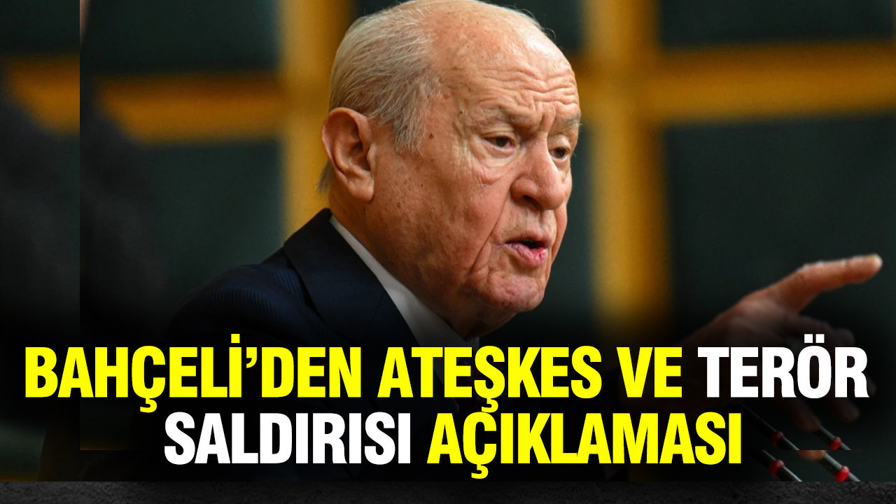 Bahçeli’den ateşkes ve terör saldırısı açıklaması