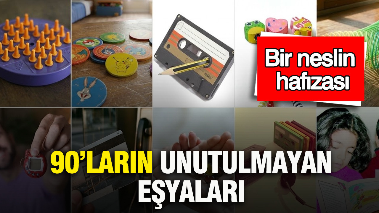 Bir neslin hafızası: 90’ların unutulmayan eşyaları