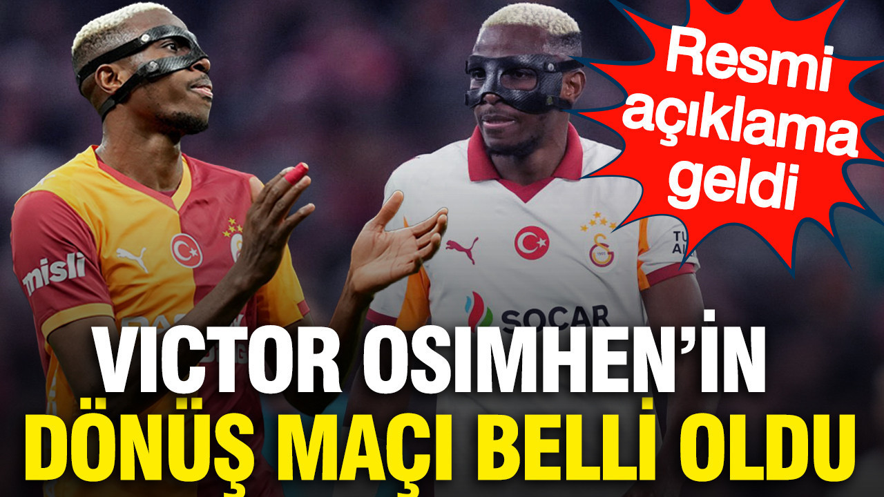 Osimhen'in geri dönüş maçı belli oldu: Resmi açıklama geldi
