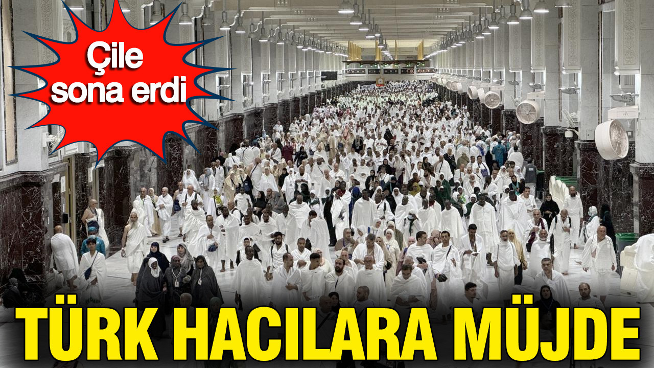 Türk hacılara müjde: Çile sona erdi