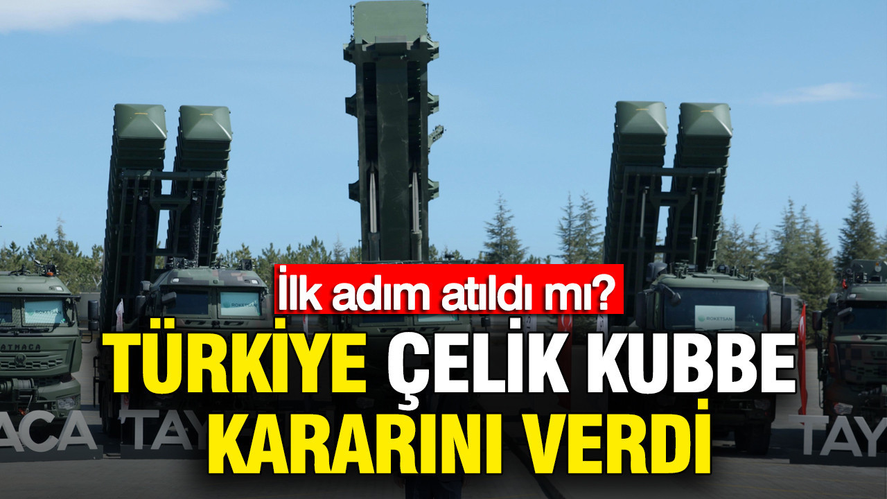 Türkiye çelik kubbe kararını verdi: İlk adım atıldı mı
