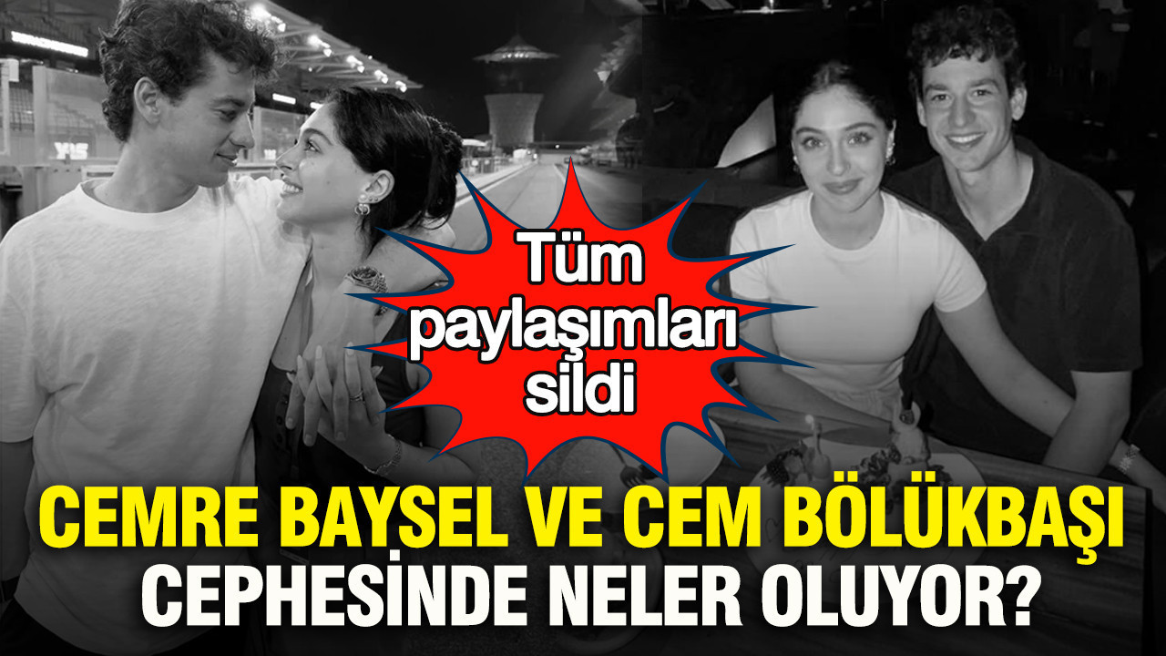 Cemre Baysel ve Cem Bölükbaşı cephesinde neler oluyor? Tüm paylaşımları sildi