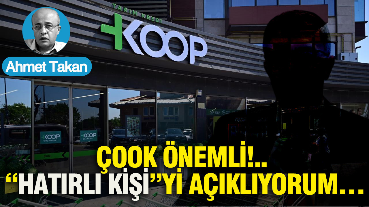 ÇOOK ÖNEMLİ!.. “HATIRLI KİŞİ”Yİ AÇIKLIYORUM…