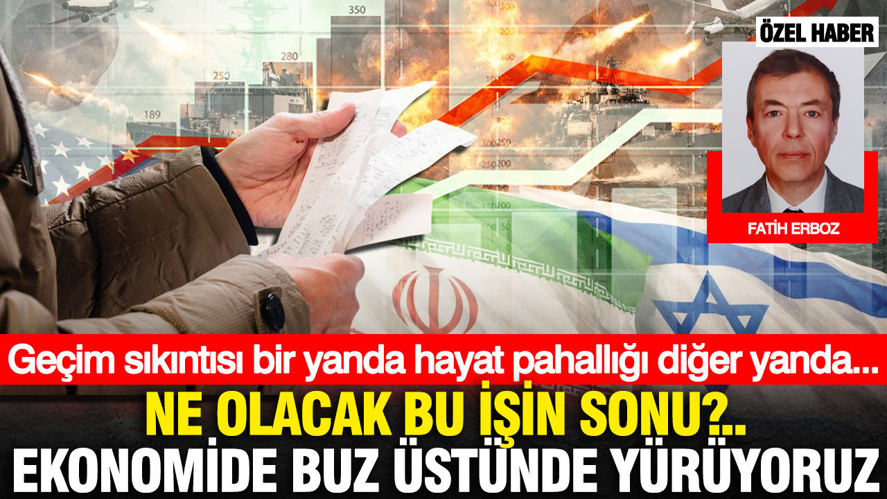 Geçim sıkıntısı bir yanda hayat pahallığı diğer yanda… Ne olacak bu işin sonu?.. Ekonomide buz üstünde yürüyoruz