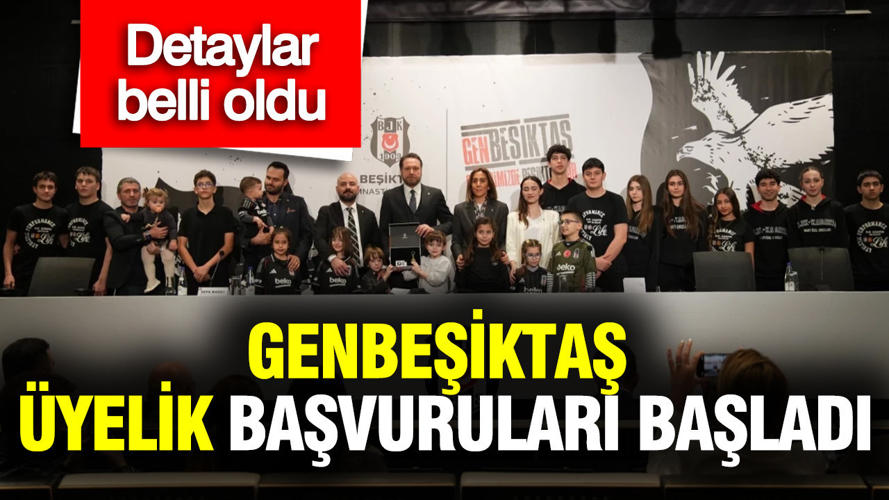 GenBeşiktaş üyelik başvuruları başladı: Detaylar belli oldu