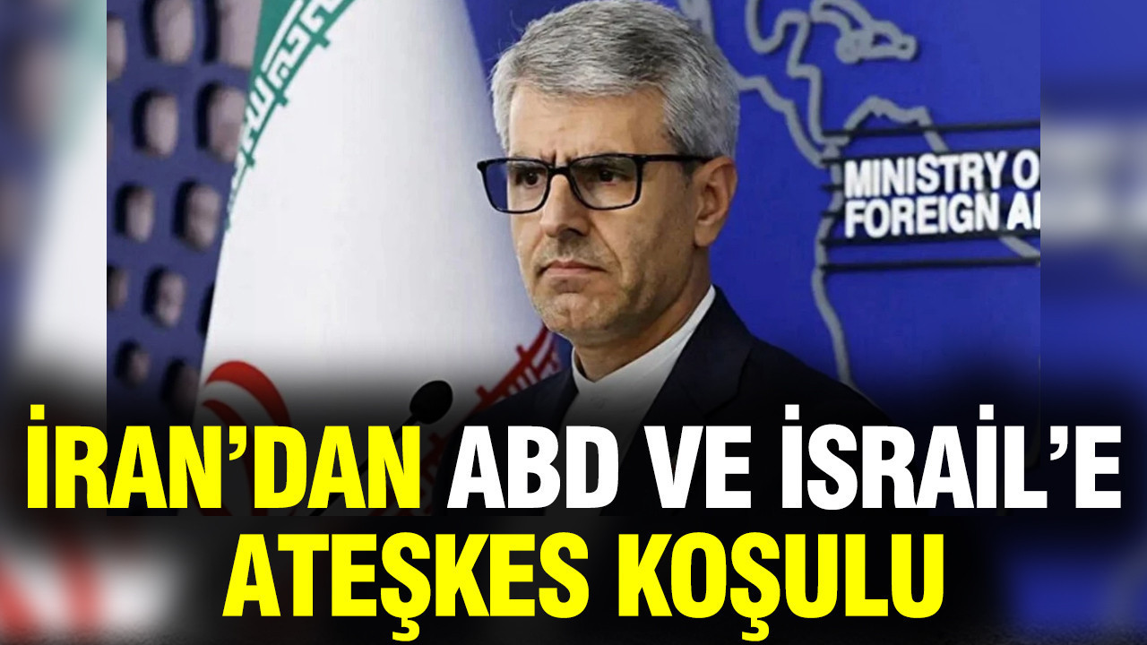 İran’dan ABD ve İsrail’e ateşkes koşulu