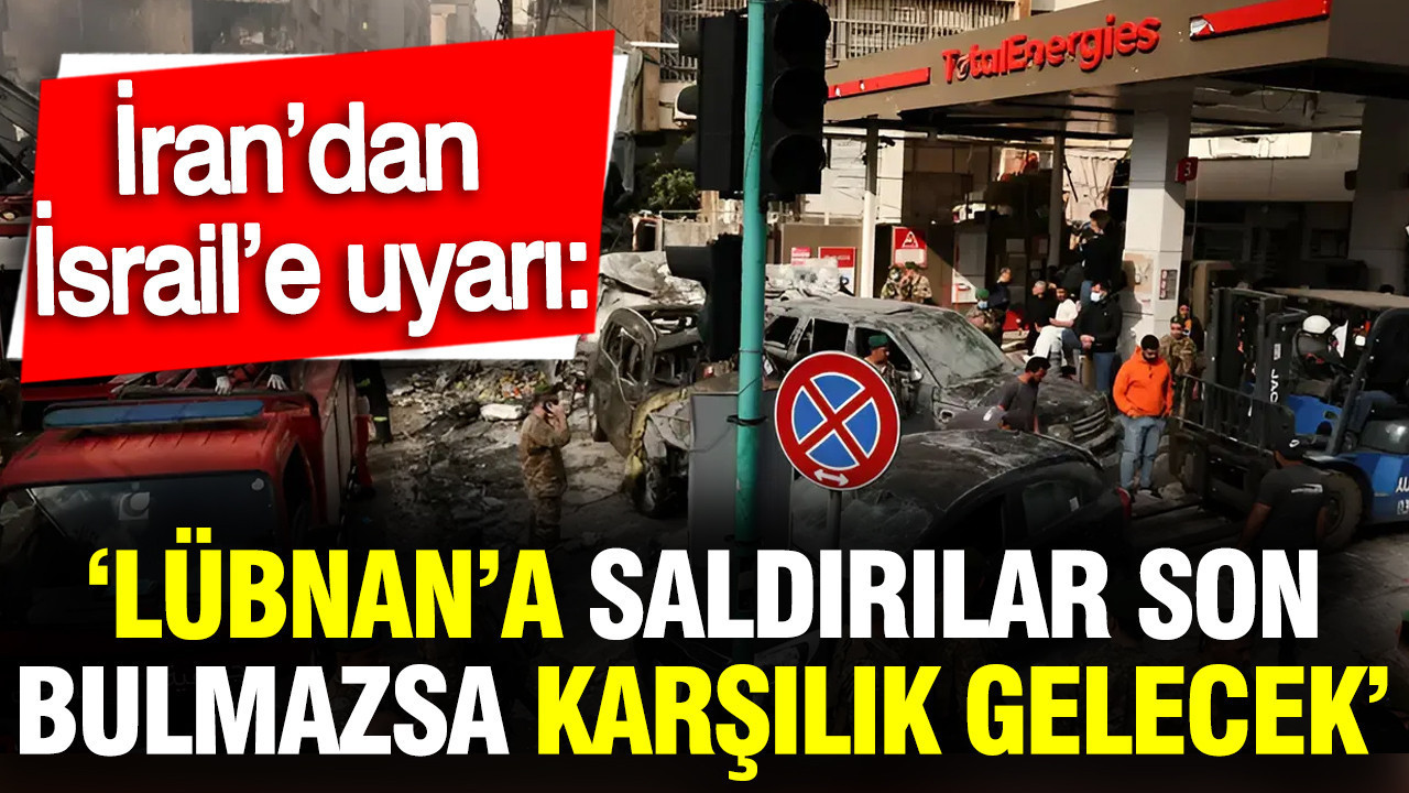 İran’dan İsrail’e uyarı: Lübnan’a saldırılar son bulmazsa karşılık gelecek