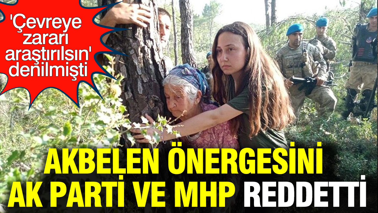TBMM'de Akbelen tartışması: Araştırma önergesi AK Parti ve MHP oylarıyla reddedildi