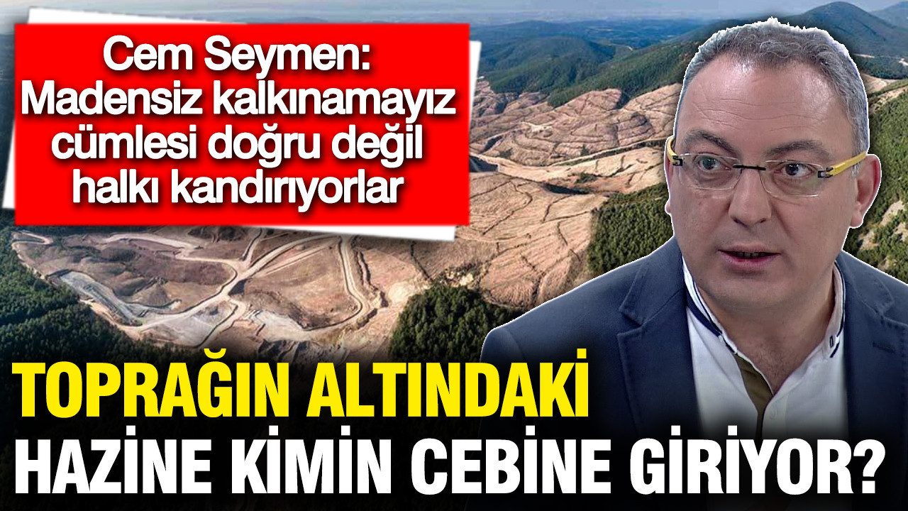 Cem Seymen: Madensiz kalkınamayız cümlesi doğru değil halkı kandırıyorlar