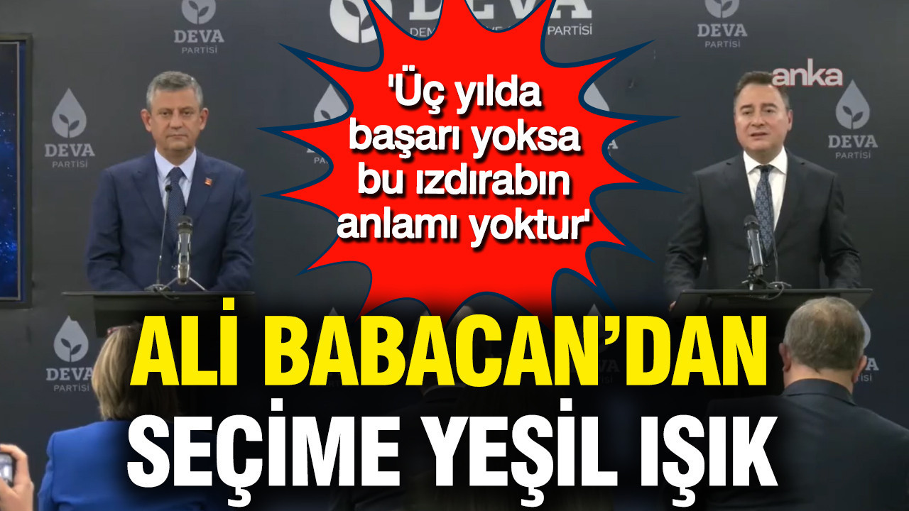 Ali Babacan'dan seçime yeşil ışık: Üç yılda başarı yoksa bu ızdırabın anlamı yoktur