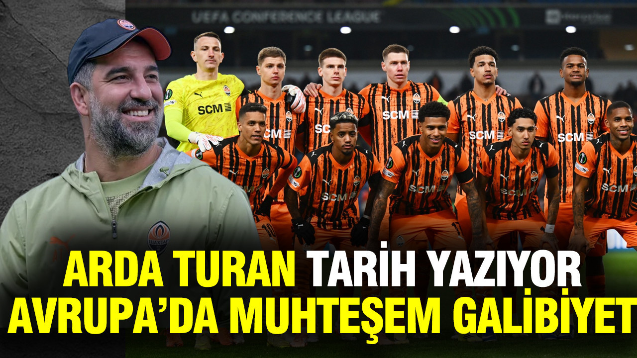 Arda Turan Shakhtar ile tarih yazıyor: Konferans Ligi'nde unutulmayacak galibiyet