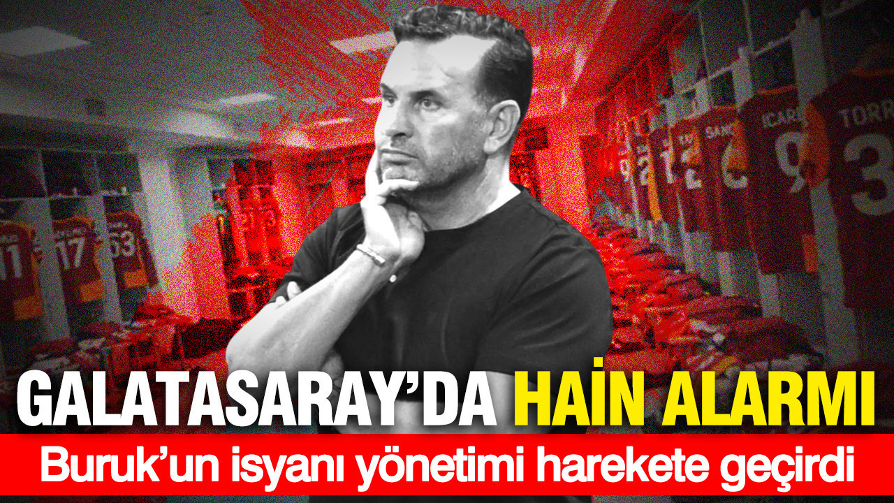 Galatasaray’da "Hain" alarmı: Okan Buruk’un isyanı sonrası yönetimi harekete geçirdi