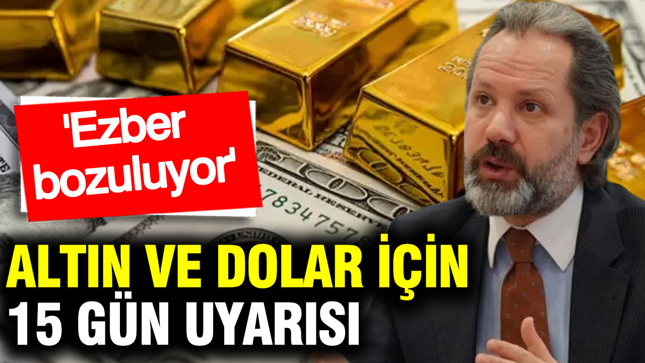 İslam Memiş’ten altın ve dolar için 15 gün uyarısı: Ezber bozuluyor