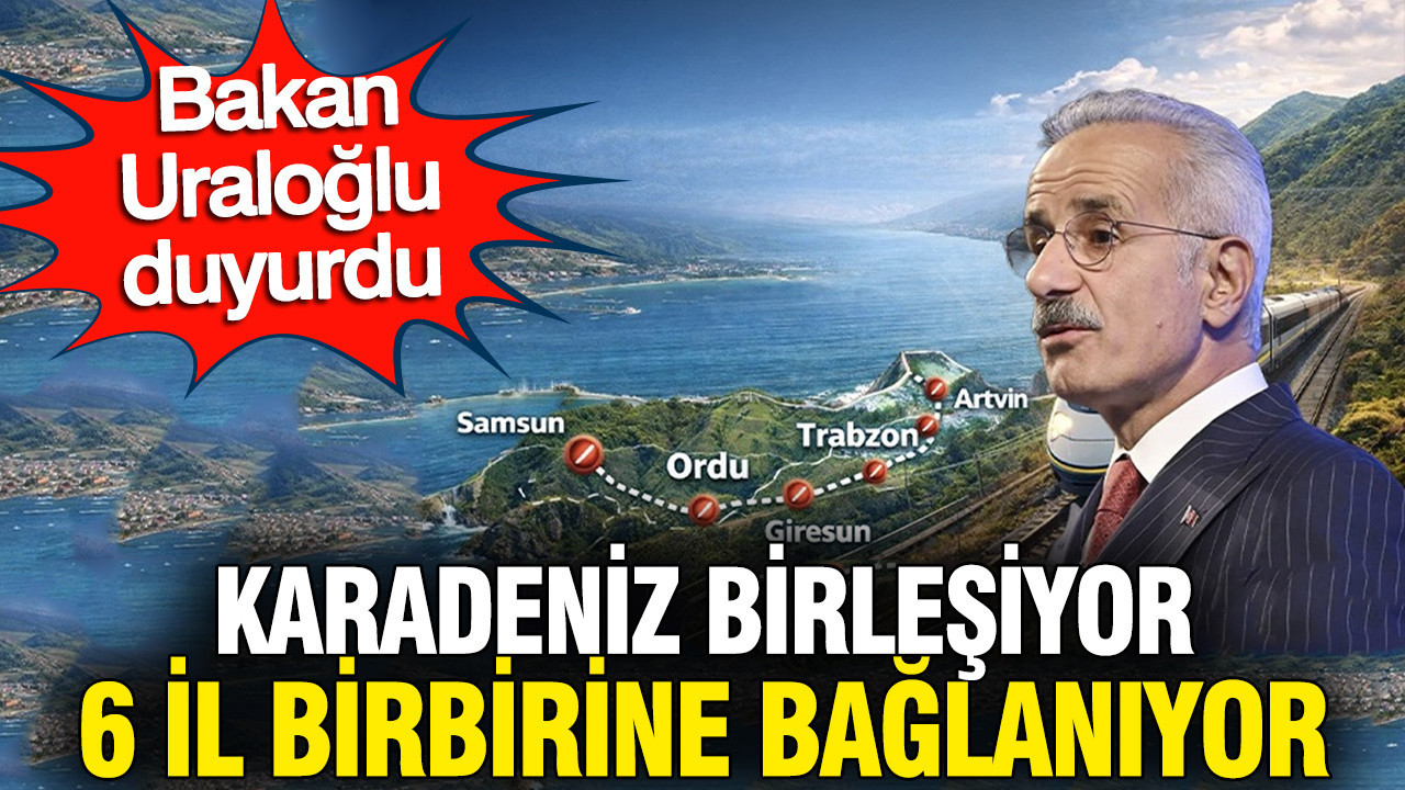 Karadeniz birleşiyor 6 il birbirine bağlanıyor: Bakan Uraloğlu açıkladı
