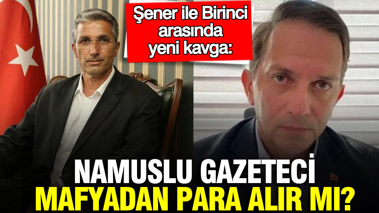 Nedim Şener ile Mücahit Birinci arasında yeni kavga: Namuslu gazeteci mafyadan para alır mı?