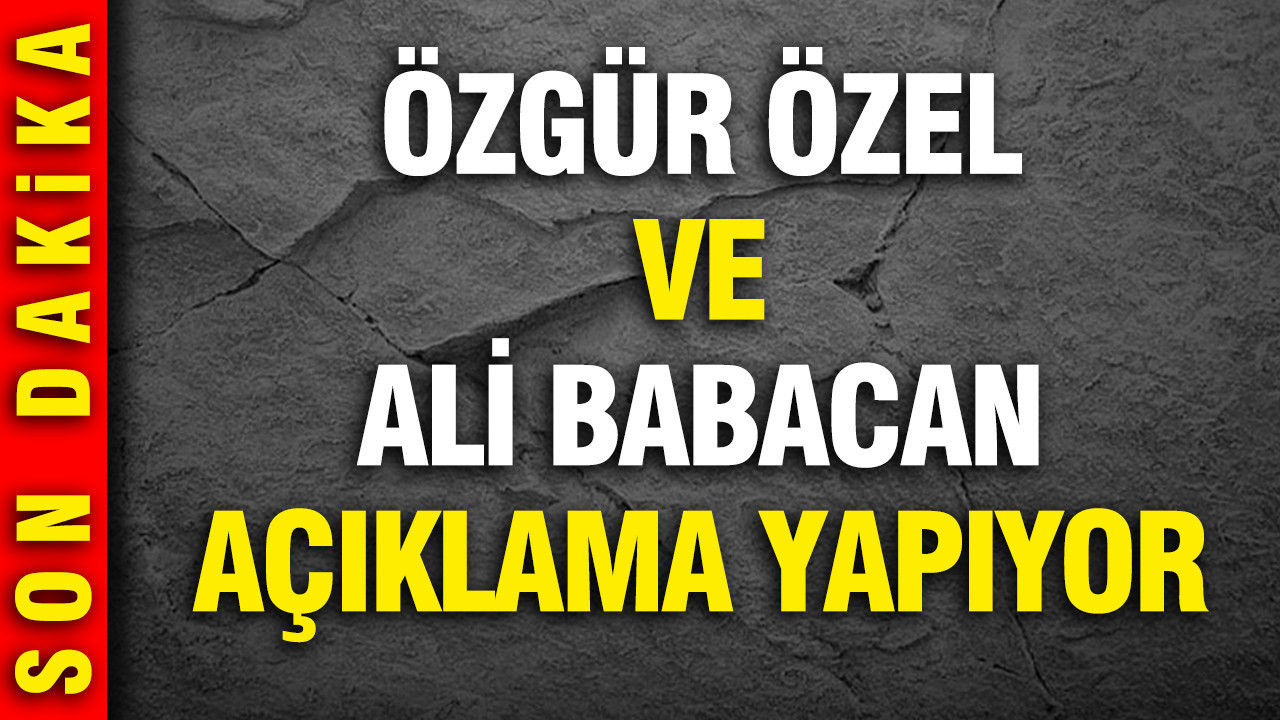 Özgür Özel ve Ali Babacan açıklama yapıyor