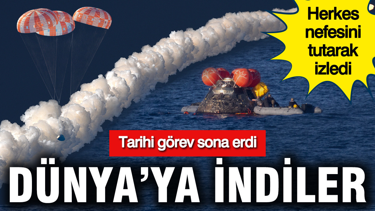 Tarihi görev sona erdi: Dünya'ya indiler… Herkes nefesini tutarak izledi