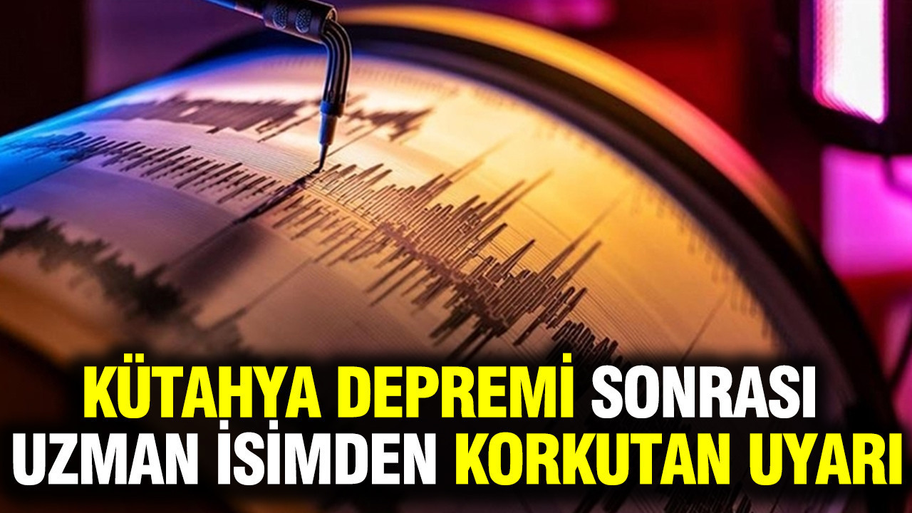 Kütahya depremi sonrası uzman isimden korkutan uyarı