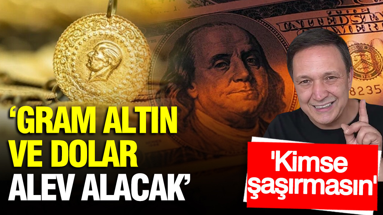 Selçuk Geçer gram altın ve dolar için ateşi yaktı: Kimse şaşırmasın