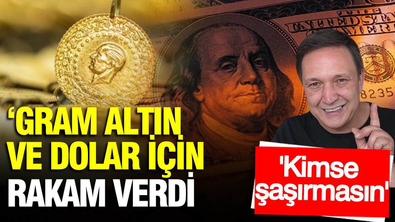 Selçuk Geçer gram altın ve dolar için rakam verdi: Kimse şaşırmasın