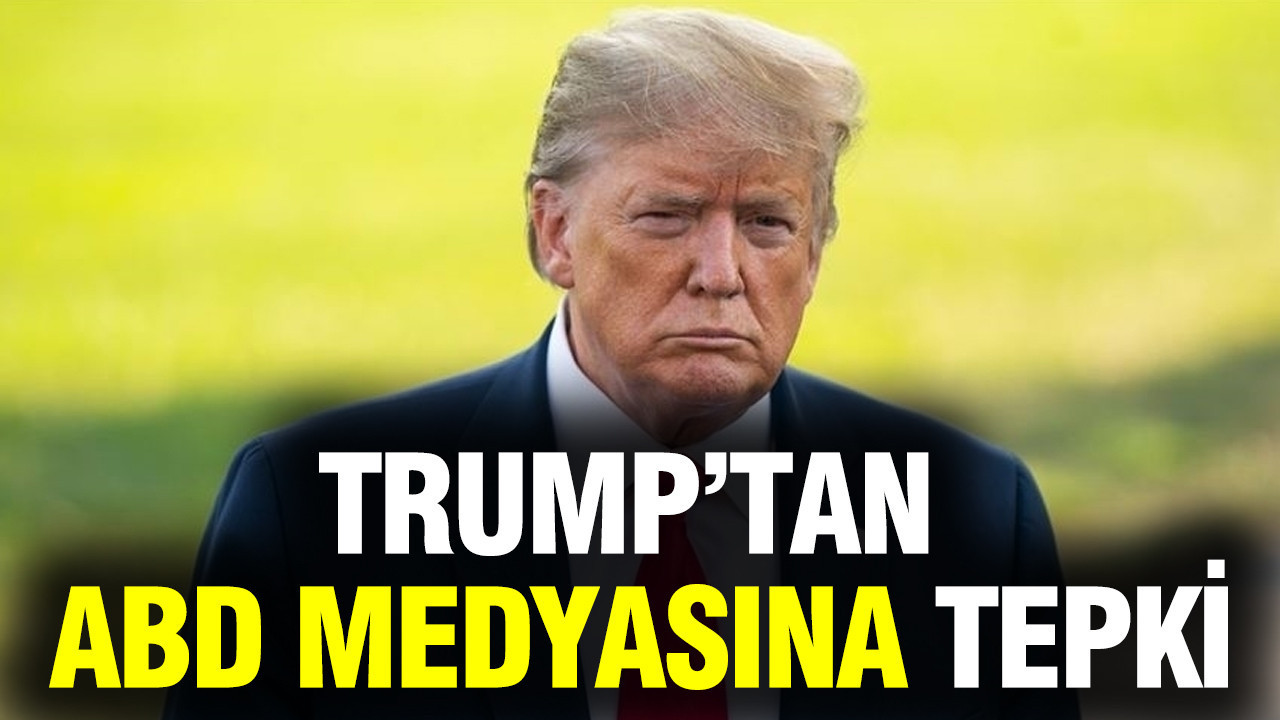 Trump’tan ABD medyasına tepki