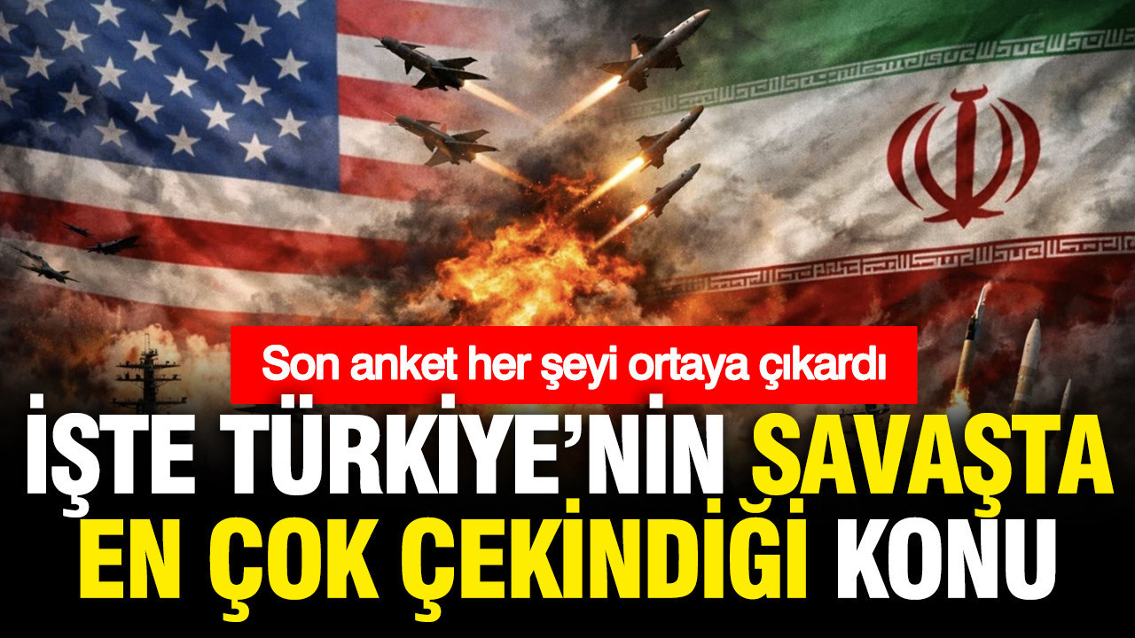 Türkiye'nin ABD-İran savaşında en çok çekindiği konu ortaya çıktı: Son ankette çarpıcı ayrıntılar