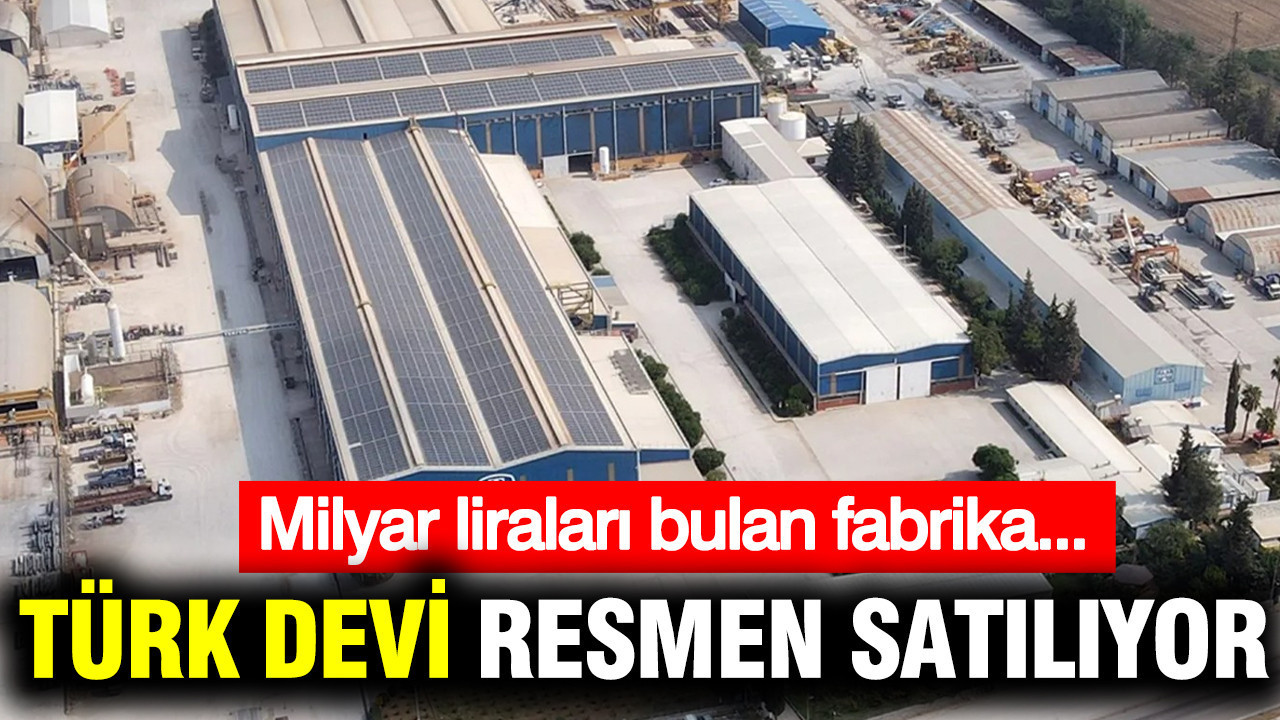Türkiye'nin dev holdingi milyarları bulan fabrikasını tamamen satıyor