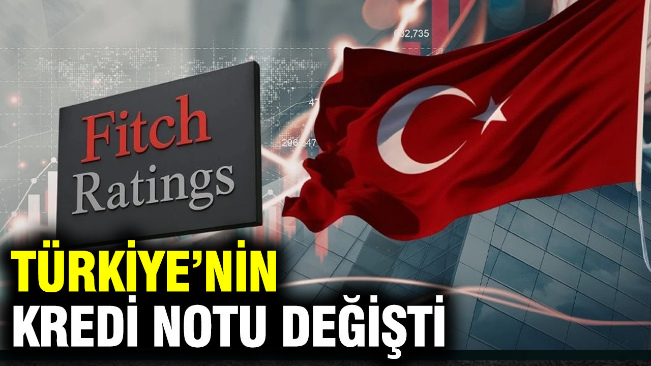 Türkiye'nin kredi notu değişti