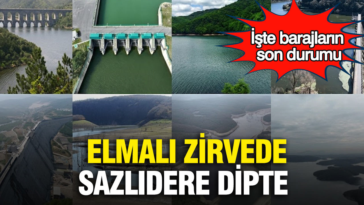 Elmalı zirvede, Sazlıdere dipte: Barajların son durumu
